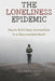 The Loneliness Epidemic: How to Build Deep Connections in a Disconnected World by Eleanor Voss
