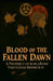 Blood of the Fallen Dawn: A Prophecy of Ruin, A Bond That Could Rewrite It by Jennifer Bernhard, J. Bird