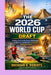 The 2026 World Cup Draft: Breaking Down the New Format, Global Impact, and What Fans Should Expect from Football's Biggest Tournament by Brendan K. Roberts
