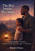 The Boy Inside The Man: Healing Childhood Wounds to Unlock True Emotional Strength and Connection by Rotimi Bruce