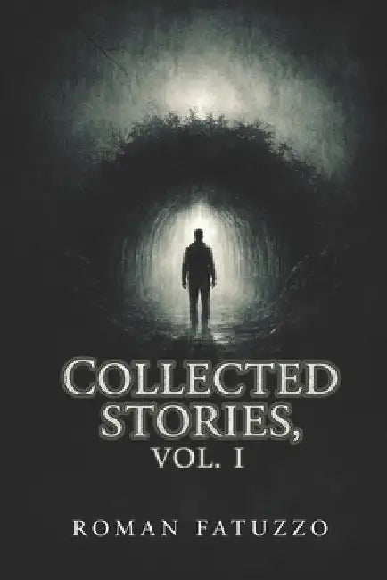 Collected Stories, Vol. I by Roman Fatuzzo