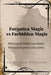 Forgotten Magic vs Forbidden Magic: What was forbidden was hunted. What was forgotten was waiting. by Nichole Callaghan