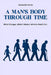 A Man's Body Through Time: What Changes. What It Means. What To Watch For. by Jessica Dj Jones