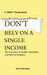Don't Rely On A Single Income: The Economics of Fragility, Optionality, and Financial Resilience by Jr. Marcelo Danilo Flores