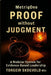 MetriqOne - Proof Without Judgement: A Modular System for Evidence Based Management by Torgeir Skogvold Msc