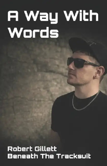 A Way With Words: Beneath The Tracksuit by Robert Gillett