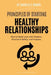 Principles of Starting Healthy Relationships: How to Build Love with Wisdom, Emotional Safety, and Purpose by Charles O. Brown