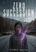 Zero Succession by Natalie Main, Chris Main