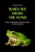 When We Drain The Pond: Resource Extraction and the Collapse of Common Sense by Jessica Dj Jones