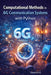 Computational Methods in 6G Communication Systems by Sandesh Kg