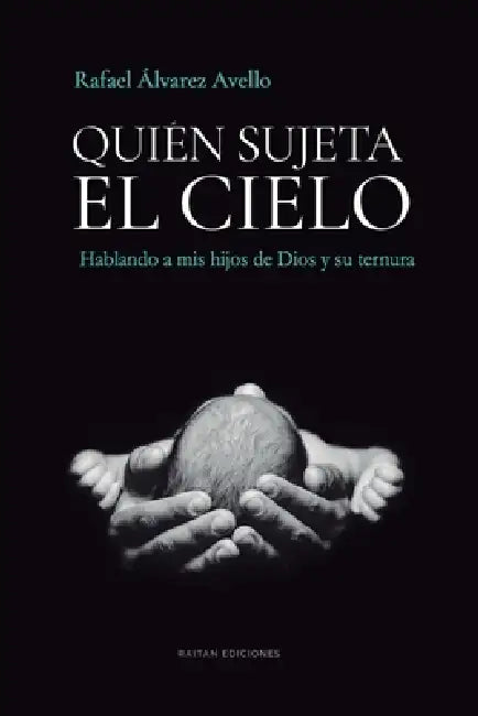 Quién sujeta el cielo: 2a edición by Rafael Alvarez Avello