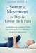 Somatic Movement for Hip & Lower Back Pain: Gentle Releases to Unlock Tight Hips and Heal Sciatica Without Surgery or Medication by Jackson Spencer J.