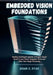 Embedded Vision Foundations: Building Intelligent Systems: A Project-Based Guide to Low-Power Computer Vision and Real-Time Image Processing by Brian C. Ryan