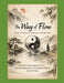 The Way of Flow Chinese Practices for Harmony and Endurance: Inspired by Taoist principles of wu wei (effortless action), Confucian relational ethics, by Ravindra Kumar Nayak