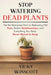 Stop Watering Dead Plants: The No-Nonsense Path to Releasing Old Pain, Broken Relationships, and Everything You Were Never Meant to Keep by Vicky Winscott