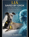 Lia Saved by Grok: How Artificial Intelligence Is Transforming Medicine for Humans and Animals by Isaac Andrews