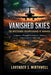 Vanished Skies: The Mysterious Disappearance of N844AA: A Journey Through Corruption, Mystery, And Aviation's Dark Side by Lavender S. Mirthwell