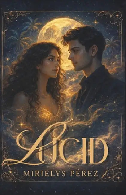 Lucid by Mirielys Perez