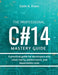 The Professional C# 14 Mastery Guide: A practical guide for developers who value clarity, performance, and dependable code by Colin K. Franz