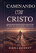 Caminando Con Cristo: 40 días de renovación cuaresmal by Belina Benedict