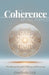 The Coherence of All Things: The Eternal Structure of Being and Becoming by Jonathan Dick