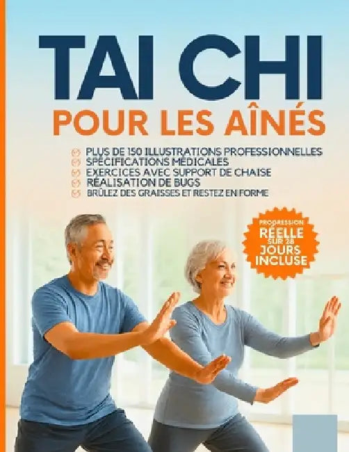 Taï-chi pour les seniors de plus de 60 ans: Des mouvements étape par étape avec plus de 150 photos pour améliorer l'équilibre, la flexibilité et la sa by David Wu