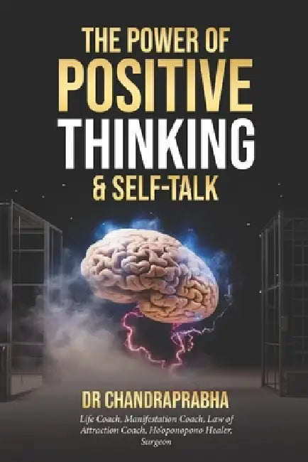 The Power of Positive Thinking & Self-Talk by Chandraprabha Rv