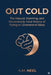 Out Cold: The Absurd, Alarming, and Occasionally Fatal History of Trying to Understand Sleep by A. M. Neel