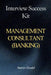 Management Consultant Interview Success Kit: Case & Fit Questions, Client Ready Thinking, Commercial Judgement, Stakeholder Management & Delivery Focu by Interview Decoded