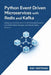 Python Event Driven Microservices with Redis and Kafka: Designing Scalable, Real-Time Distributed Systems with Kafka, Redis Streams, and Cloud-Native by Ray Hoffman
