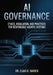 AI Governance: Ethics, Regulation, and Practices for Responsible Agentic Systems by Elias Maren