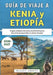 Guía De Viaje a Kenia y Etiopía 2026-2027: Tu guía cultural y de aventuras definitiva para descubrir las maravillas de África Oriental by Halsey Abbott