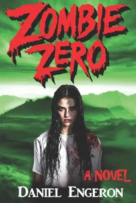 Zombie Zero: Book 0 of the Zombie Outbreak series by Meg Ryan, Daniel Engeron