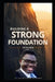 Building a Strong Foundation on the Rock: Is your life built on a foundation that can survive the storm? by Samuel Estiverne