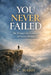 You Never Failed: The Dangerous Comfort of Never Trying by C. Maris