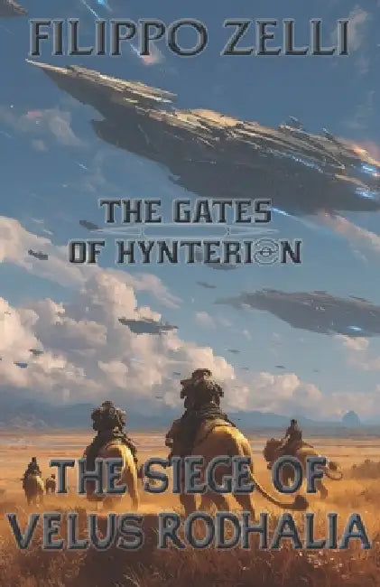 The Siege of Velus Rodhalia (The Gates of Hynterion Vol. 2) by Filippo Zelli