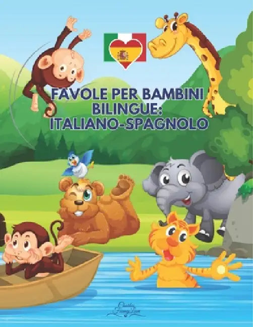Favole per Bambini Bilingue: Italiano-Spagnolo by Charles Funnylove