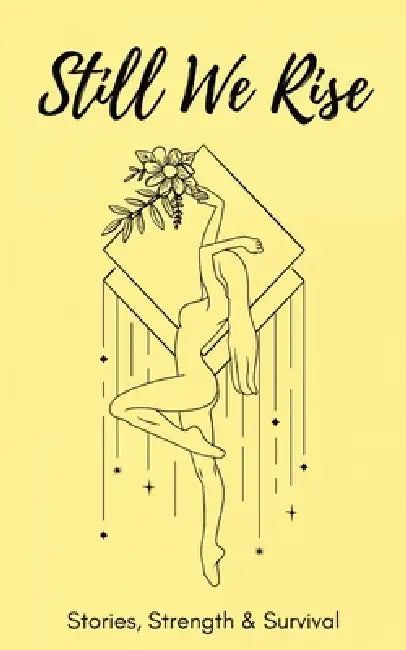 Still we rise: Endometriosis stories of strength and survival by Stacey Brown