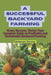 A successful backyard Farming: Grow, Harvest, Thrive: Your Complete Guide to Profitable and Sustainable Backyard Farming by Helman Janny