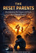 The Reset Parents: Reclaiming the Legacy of Eyes in a Digital World by Frans Fernando Surung
