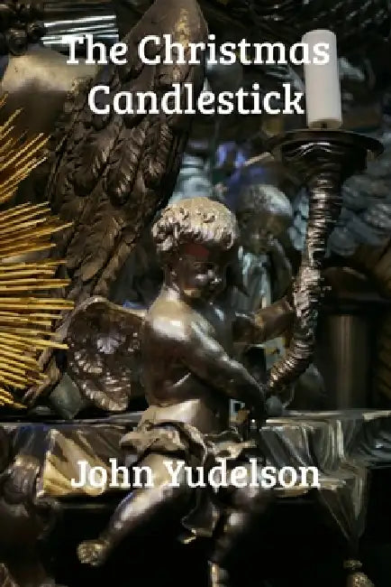 The Christmas Candlestick by John Yudelson