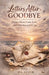 Letters After Goodbye: Poems About Love, Loss, and Learning to Let Go by P. S. Fuule