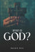 Who Is God? by David Virts