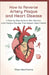 How to Reverse Artery Plaque and Heart Disease: A Step-by-Step Guide to Diet, Exercise, and Lifestyle Changes That Support Heart Health by Theo Hawthorne