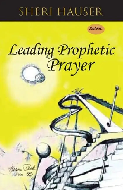 Leading Prophetic Prayer by Karna Peck, Sheri Hauser
