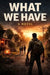 What We Have by Bennett Tanton