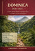 Dominica Hiking Guide 2026-2027: "Seasonal Trails, Hidden Gems & Adventure Routes for Every Hiker" by Lorraine R. Anderson