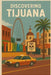 Discovering Tijuana by Marcello Avallone