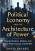 Political Economy and the Architecture of Power: How Institutions, Markets, and Policy Shape Nations and Wealth by Davis Inyang