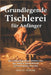 Grundlegende Tischlerei für Anfänger: Der vollständige Starterleitfaden zum Bau, Messen, Schneiden und Zusammenbauen von Holz by Ozo O. Zonak